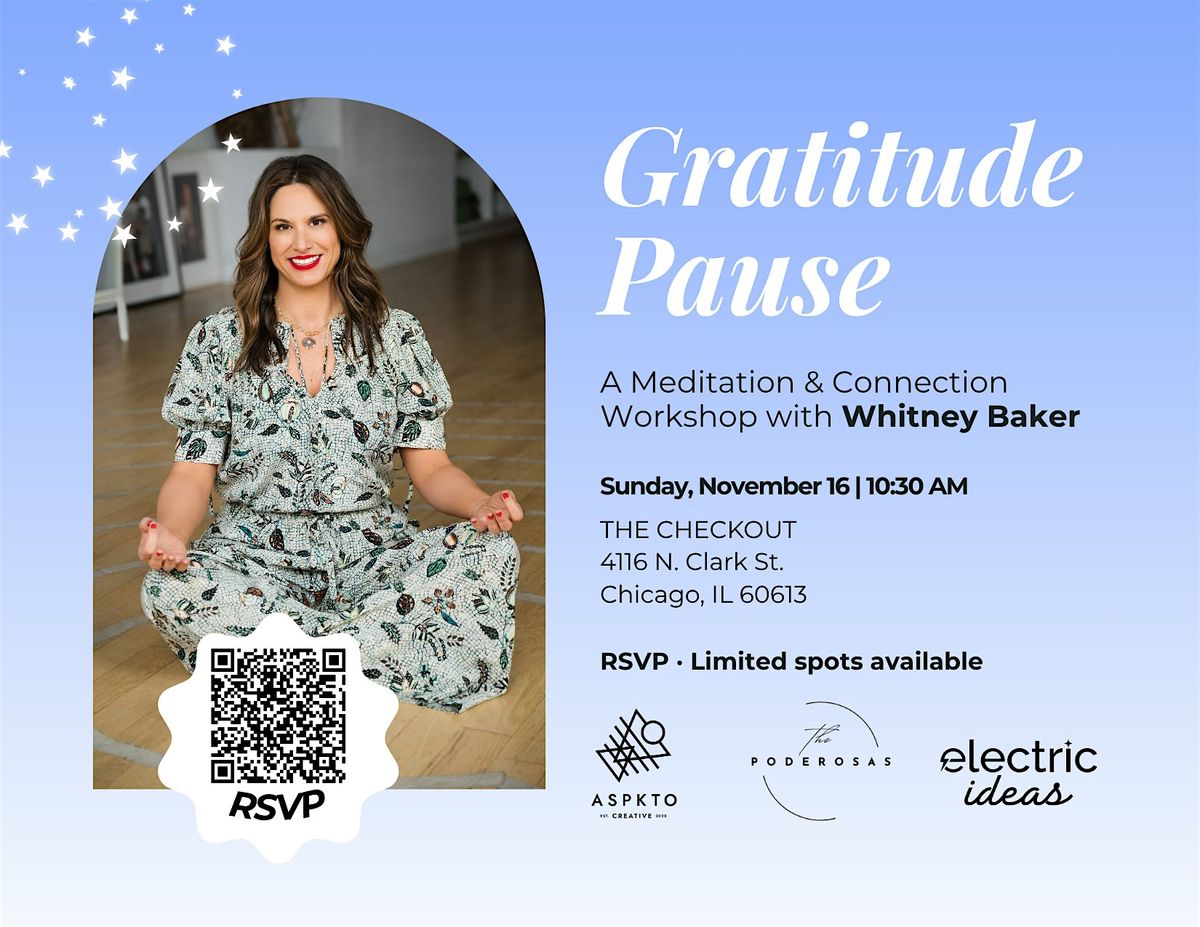 Gratitude Pause: A Meditation and Connection Workshop