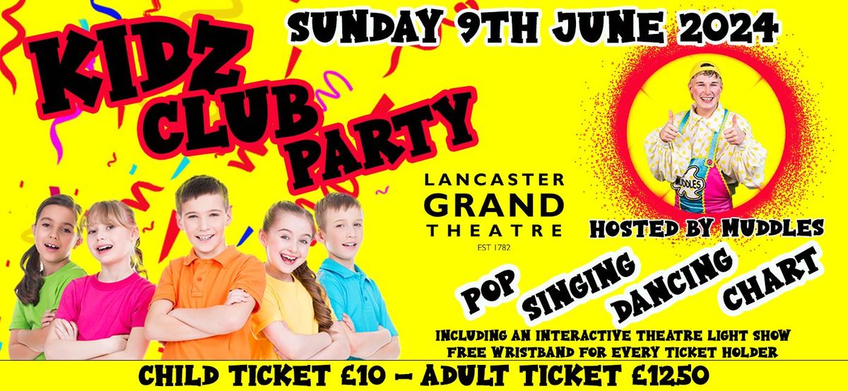Kidz Club Party - Lancaster Grand Theatre