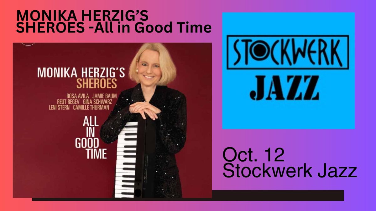 Monika Herzig\u2019s Sheroes at Stockwerk Jazz, Austria!