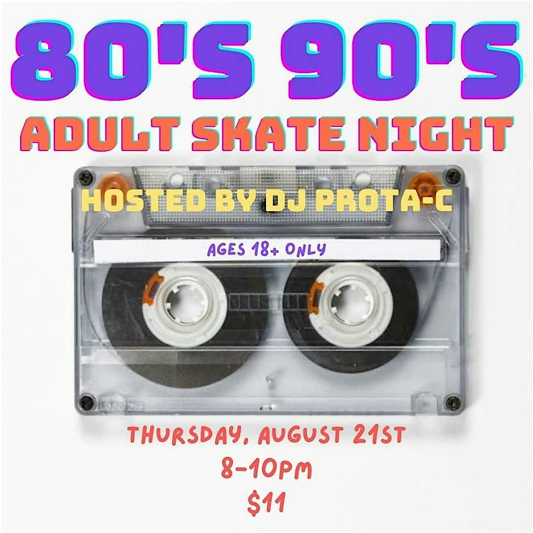 80's 90's adult skate night!