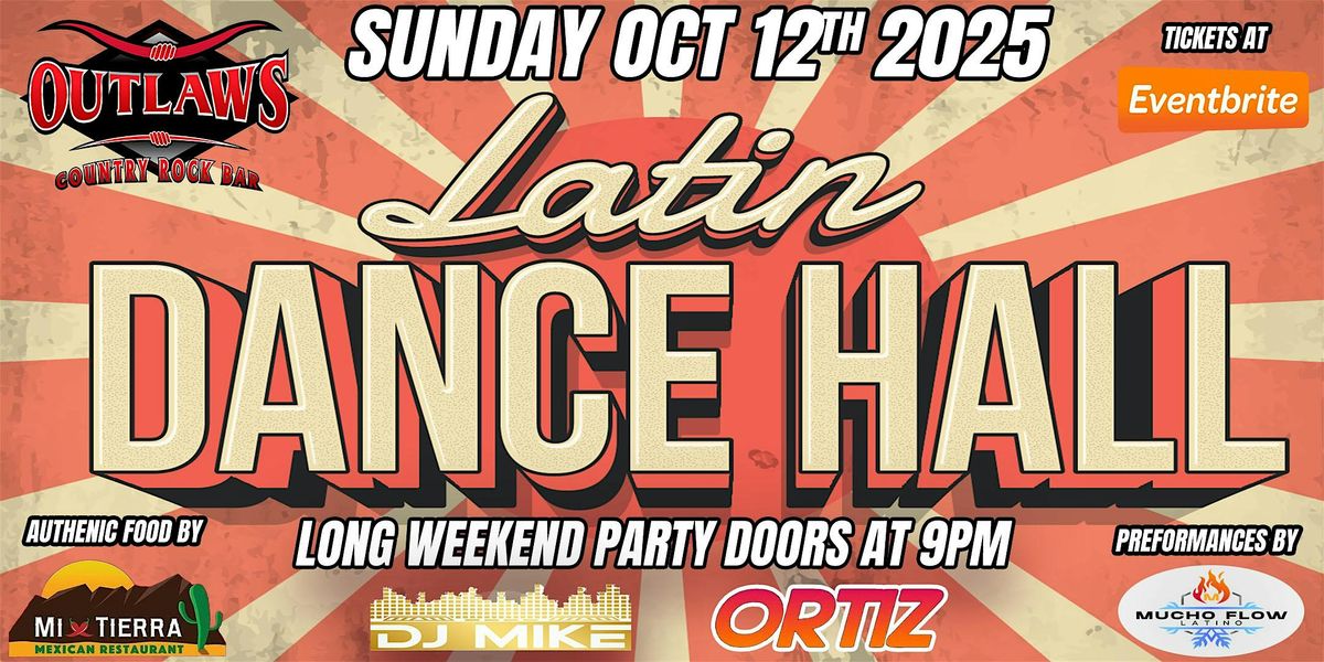 OUTLAWS LONG WEEKEND LATIN DANCE HALL WITH DJ MIKE & ORTIZ