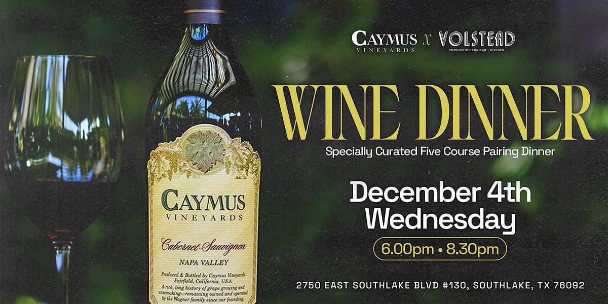 Volstead: Caymus Vineyards Wine Dinner