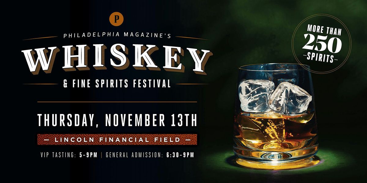 Philadelphia Magazine's Whiskey & Fine Spirits Festival 2025