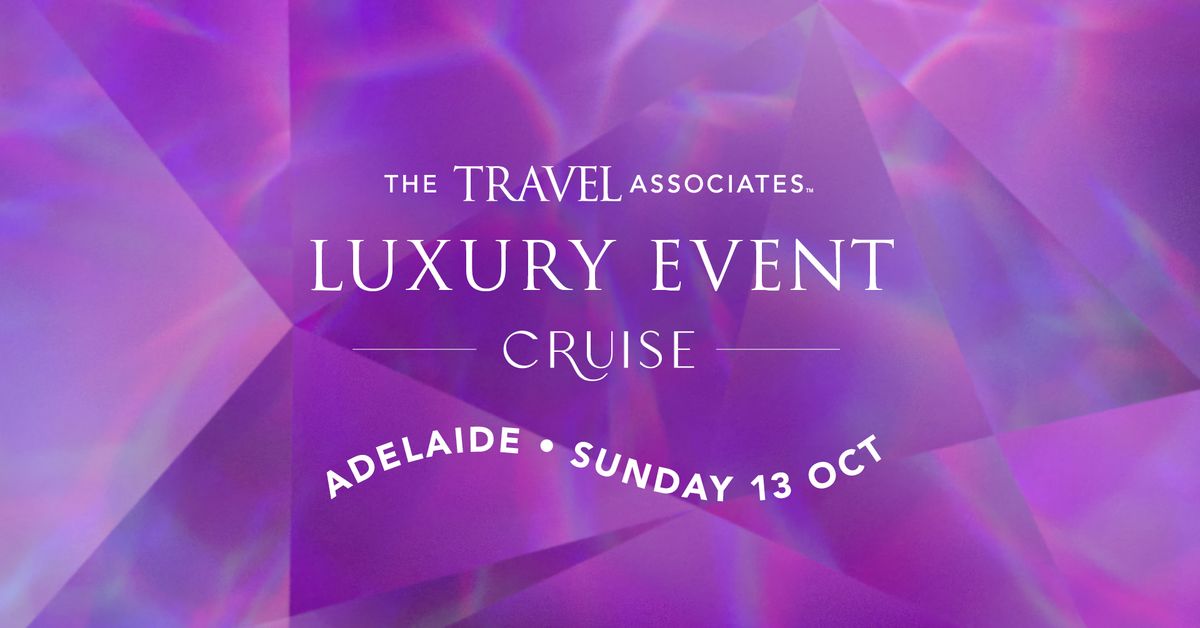 The Luxury Event: Cruise | Adelaide