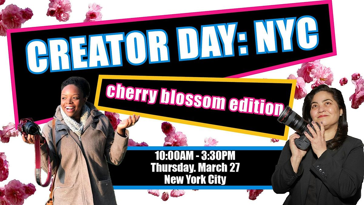 Creator Day: NYC | Cherry Blossom Edition