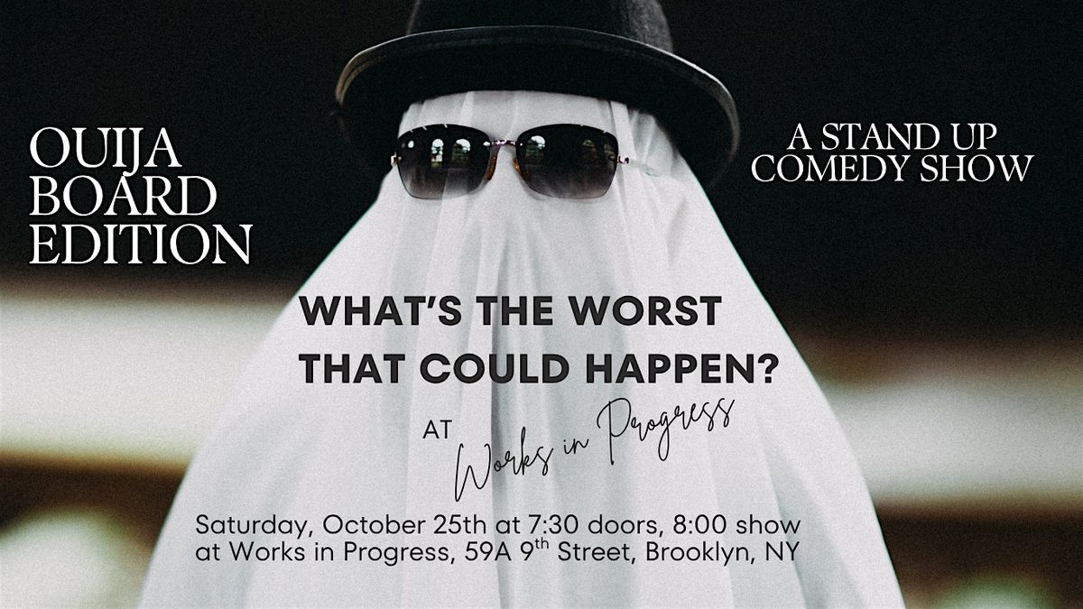 Ouija Board Edition of What's the Worst That Could Happen?