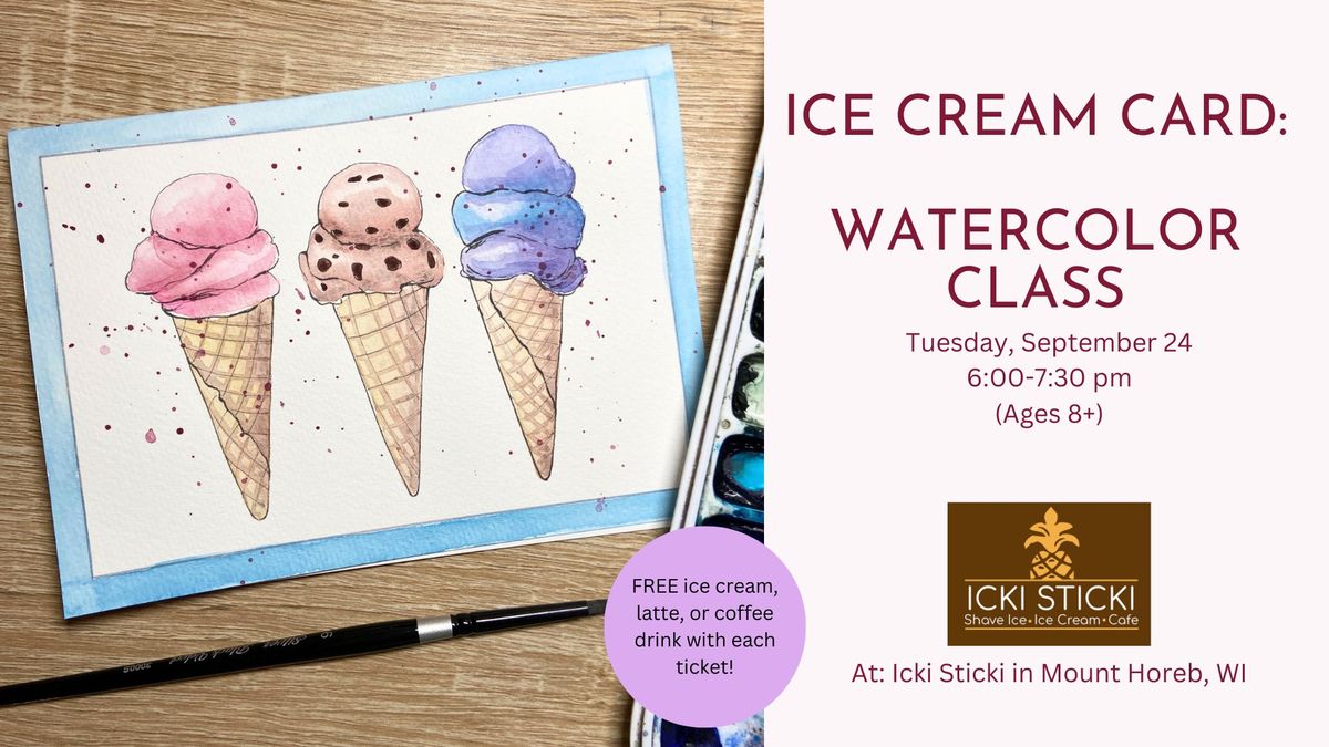 Ice Cream Card Watercolor Class at Icki Sticki in Mount Horeb