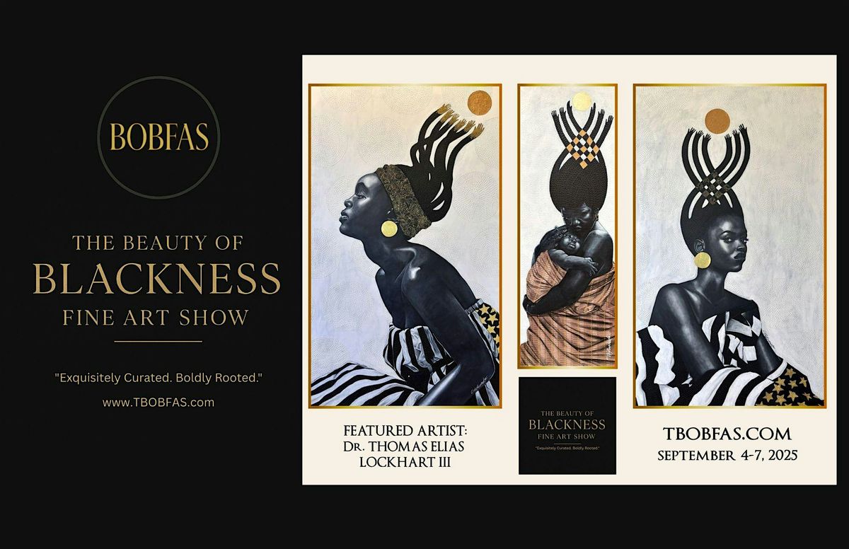 The Beauty Of Blackness Fine art Show