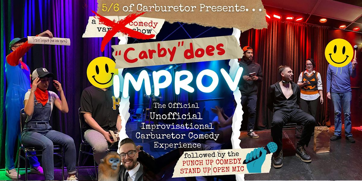 Carby Does Improv - The Official Unofficial Carburetor Comedy Experience