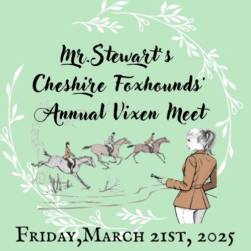 2025 Mr. Stewart\u2019s Cheshire Foxhounds\u2019 Vixen Meet