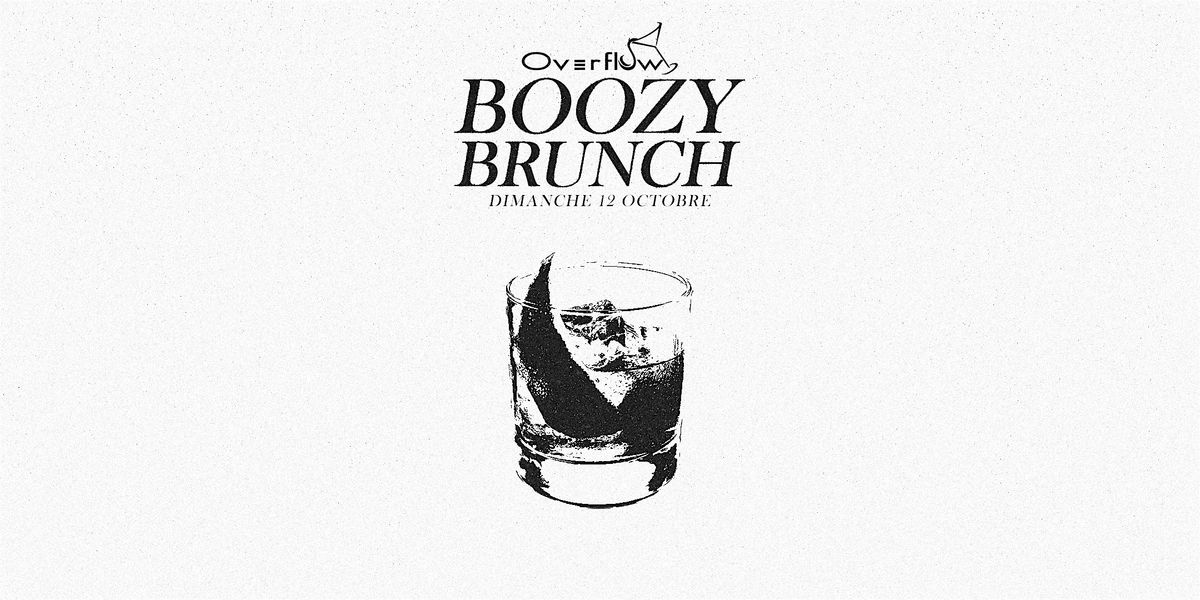 BOOZY BRUNCH - OVERFLOW