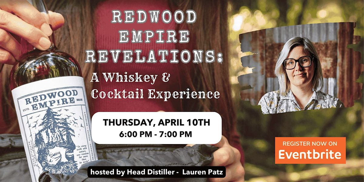 Redwood Empire Revelations: A Whiskey and Cocktail Experience