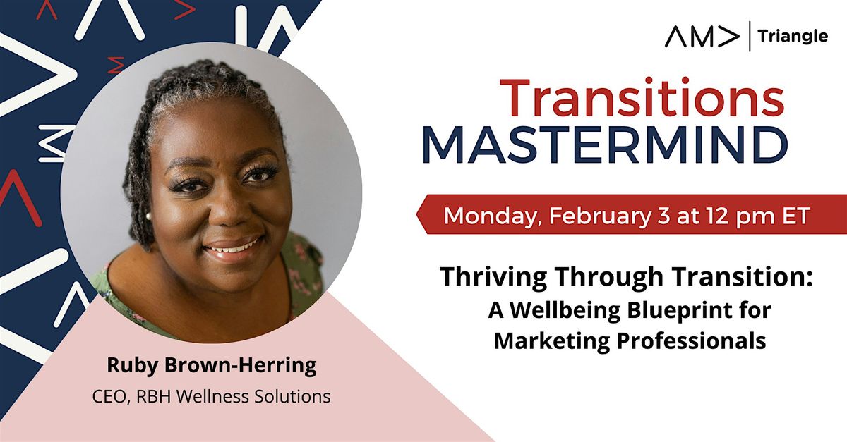 AMA Triangle Transitions Mastermind \u2014 February 3