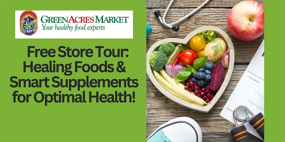 Free Store Tour: Healing Foods & Smart Supplements for Optimal Health!