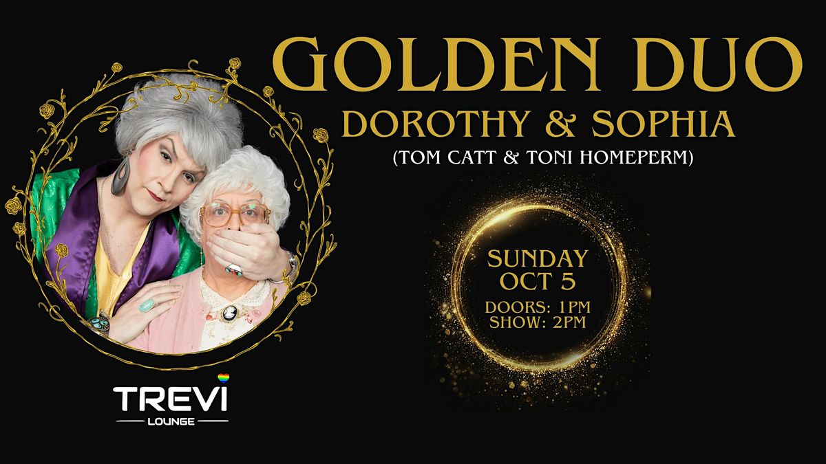 The Golden Duo: Dorothy & Sophia