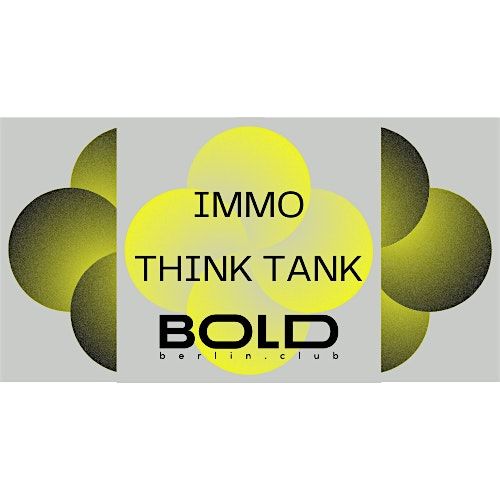 IMMO Thinktank at BOLD Club Berlin