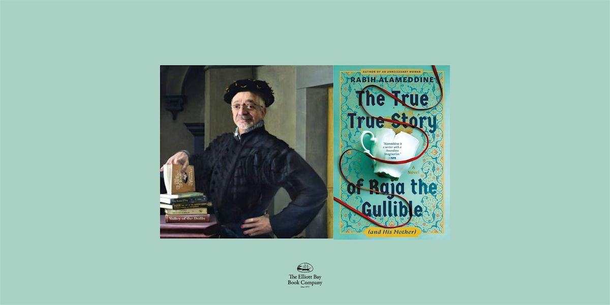 Rabih Alameddine, THE TRUE TRUE STORY OF RAJA THE GULLIBLE (AND HIS MOTHER)