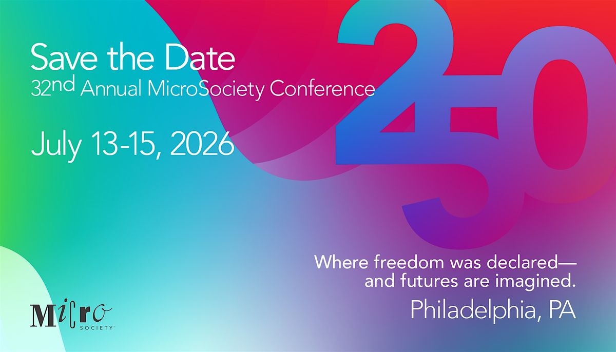 32nd Annual MicroSociety Conference