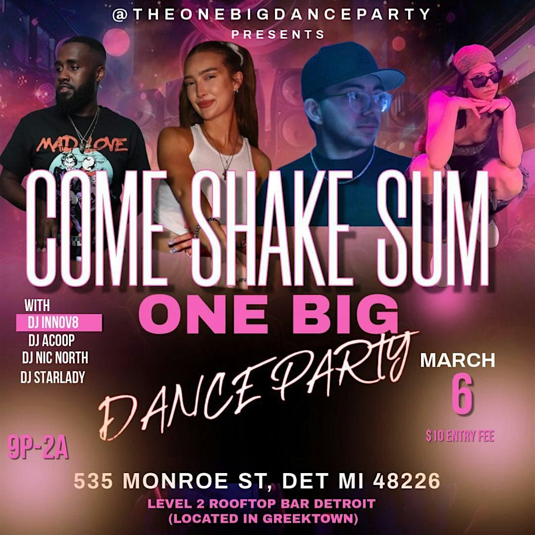 Come Shake Sum (One Big Dance Party)