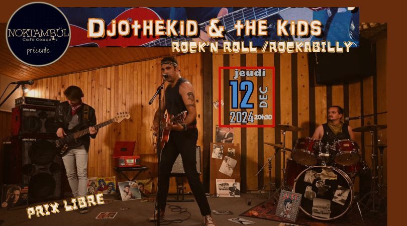 Djothekid & the Kids \/ Rock'n Roll, Rockabilly @Noktamb\u00fcl_Rennes