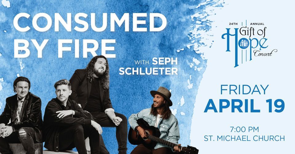 Gift of Hope Concert: Consumed By Fire with Seph Schlueter