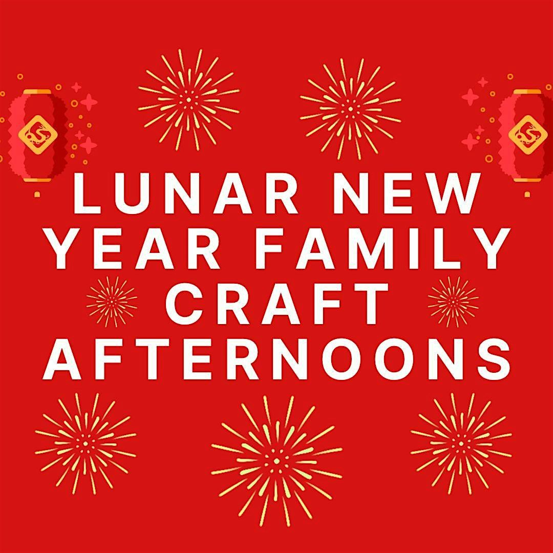 Lunar New Year Family Craft Afternoons