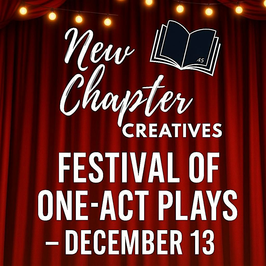 New Chapter Creatives One-Act Festival: An Evening of New Works