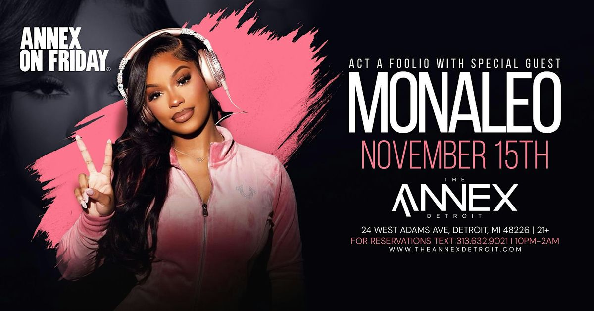 Annex on Friday Presents Act A Foolio With Special Guest Monaleo on Nov 15