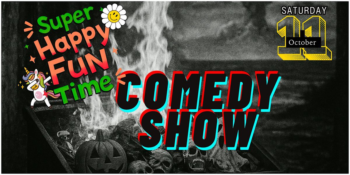 Super Happy Fun Time Comedy Show