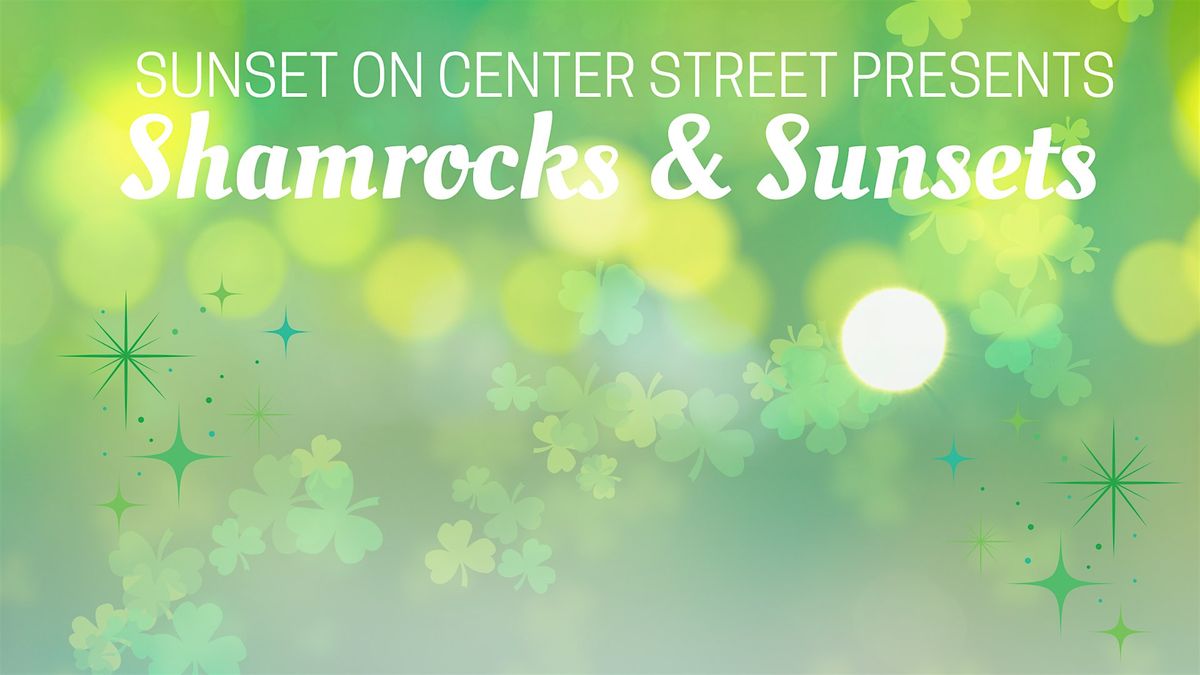 Shamrocks & Sunsets on Center Street