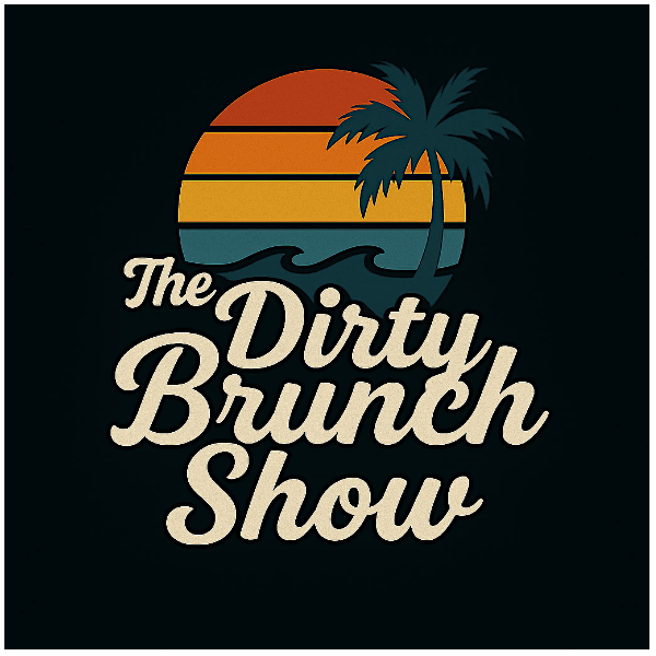 THE DIRTY BRUNCH SHOW