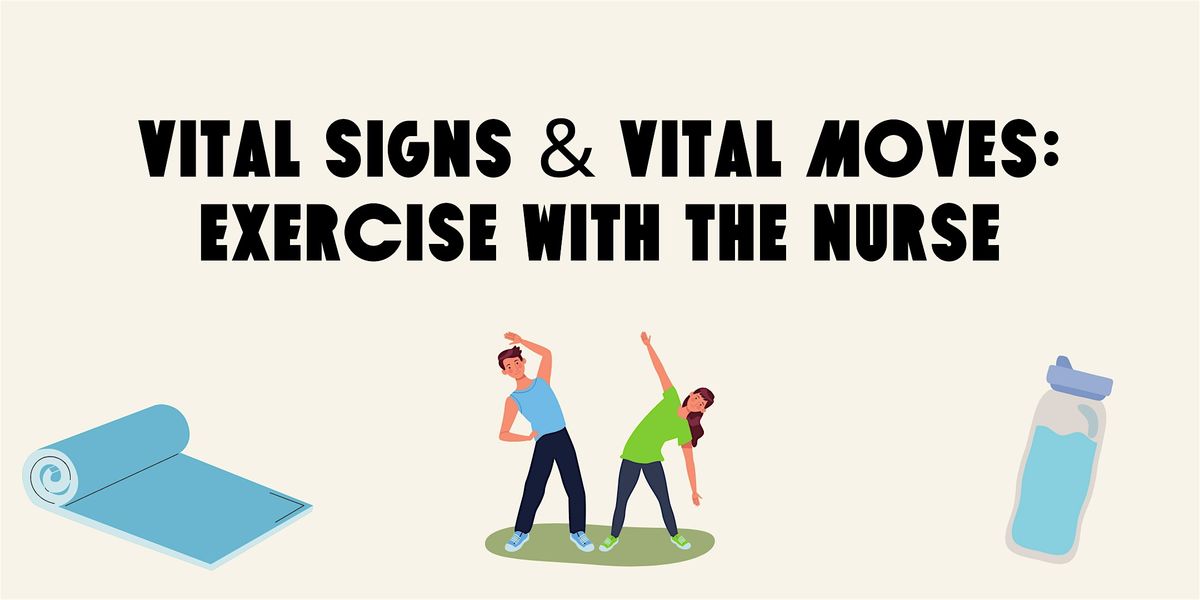 Vital Signs & Vital Moves: Exercise with the Nurse
