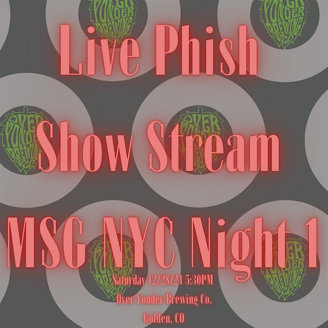 Live Phish Streams MSG