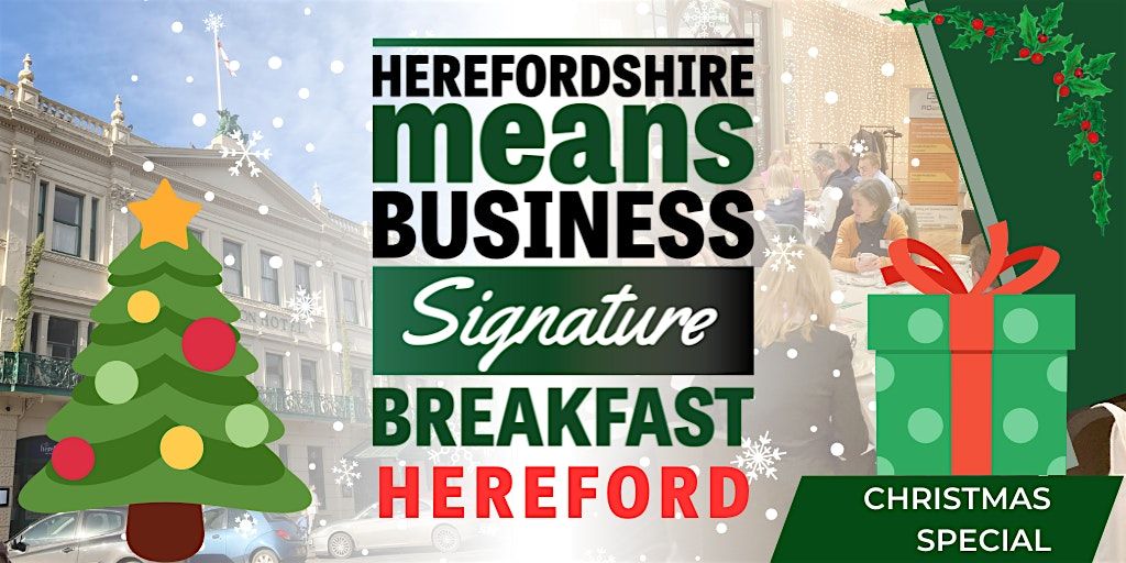 Herefordshire Means Business Signature Networking Breakfast - Hereford