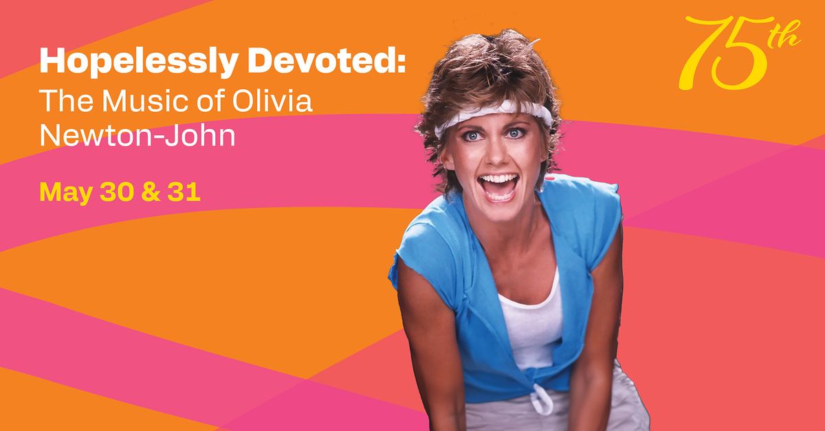 Hopelessly Devoted: The Music of Olivia Newton-John