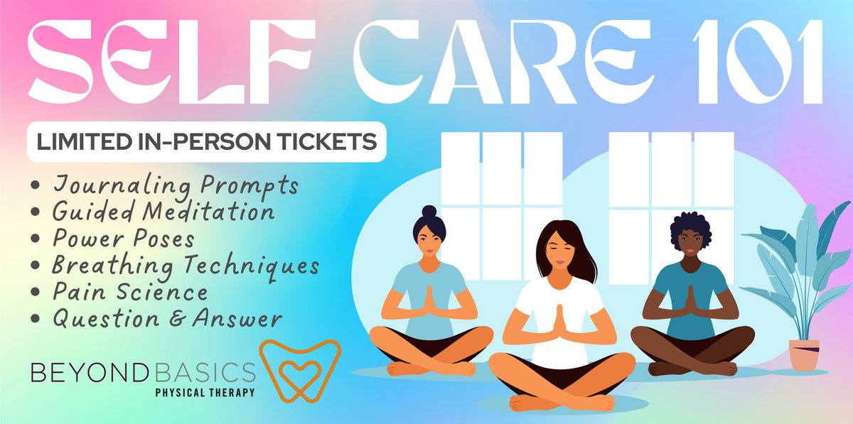 Self Care 101 [Limited In-Person Tickets]