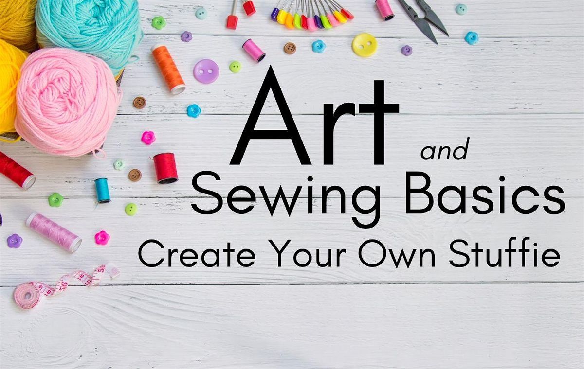 Art & Sewing Basics - Create Your Own Stuffie