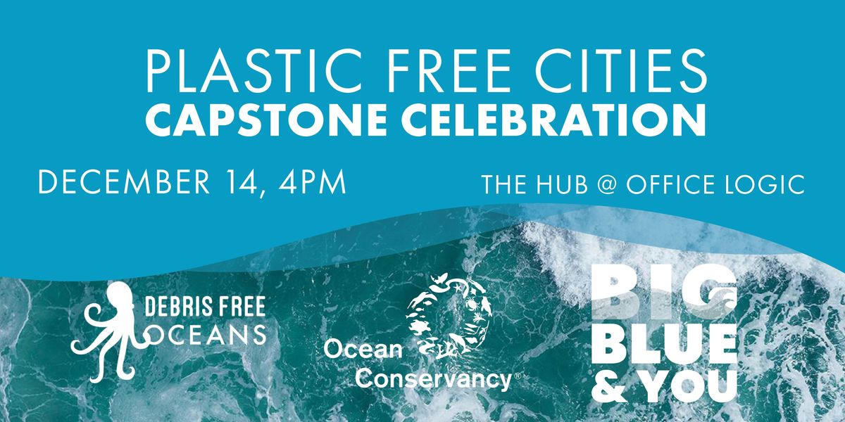 Plastic Free Cities Capstone Celebration