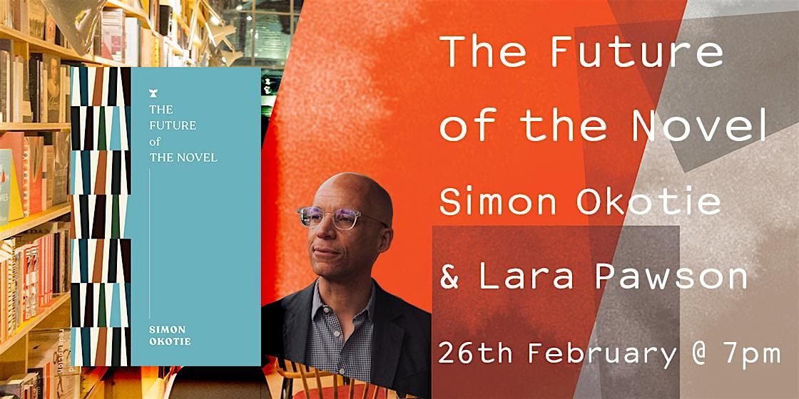 The Future of the Novel \u2013 Simon Okotie & Lara Pawson, at Libreria