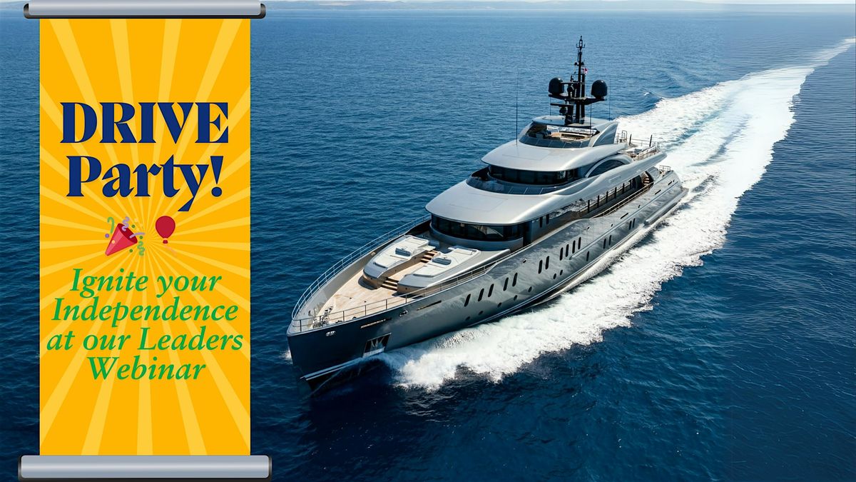 Vancouver DRIVE Party: Ignite your Independence at our Leaders Webinar