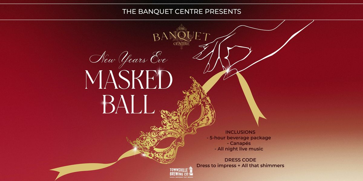 NEW YEARS EVE MASKED BALL | THE BANQUET CENTRE