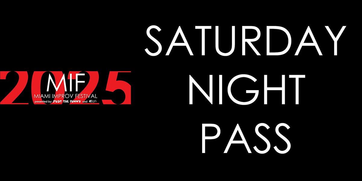 The 2025 Miami Improv Festival SATURDAY NIGHT PASS, Just The Funny