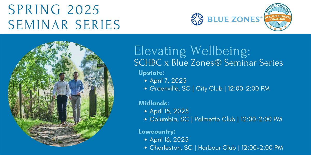 Elevating Wellbeing: SCHBC x Blue Zones Seminar Series \u2013 Upstate