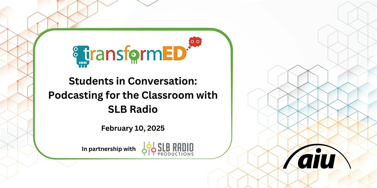 Students in Conversation: Podcasting for the Classroom with SLB Radio