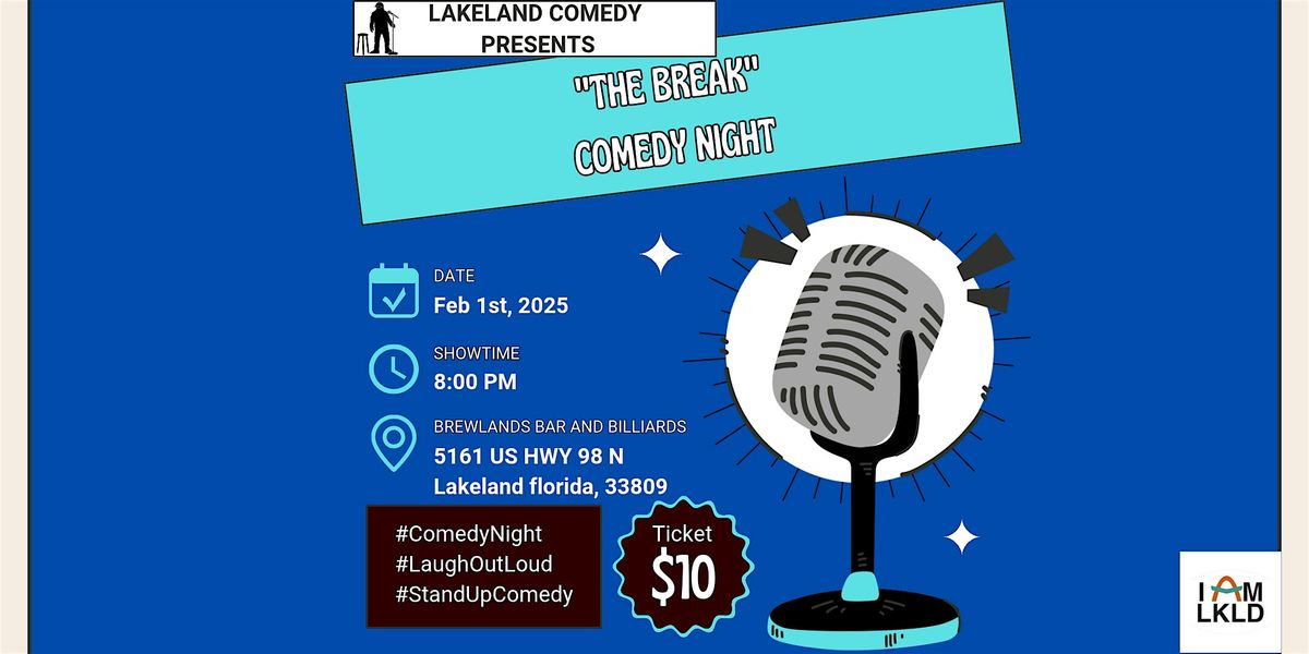 Lakeland Comedy Presents "THE BREAK"