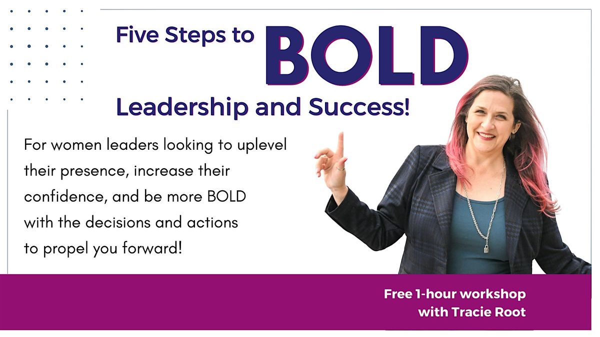 5 Steps to BOLD Leadership and Success