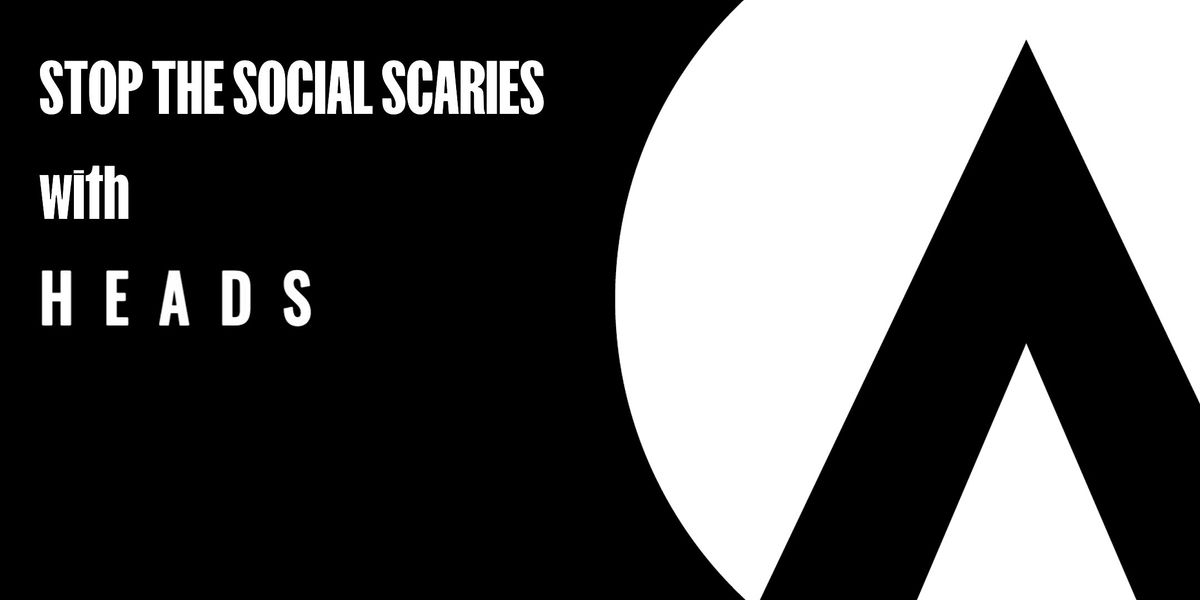 ARRIVE X Heads : Stop the Social Scaries Workshop