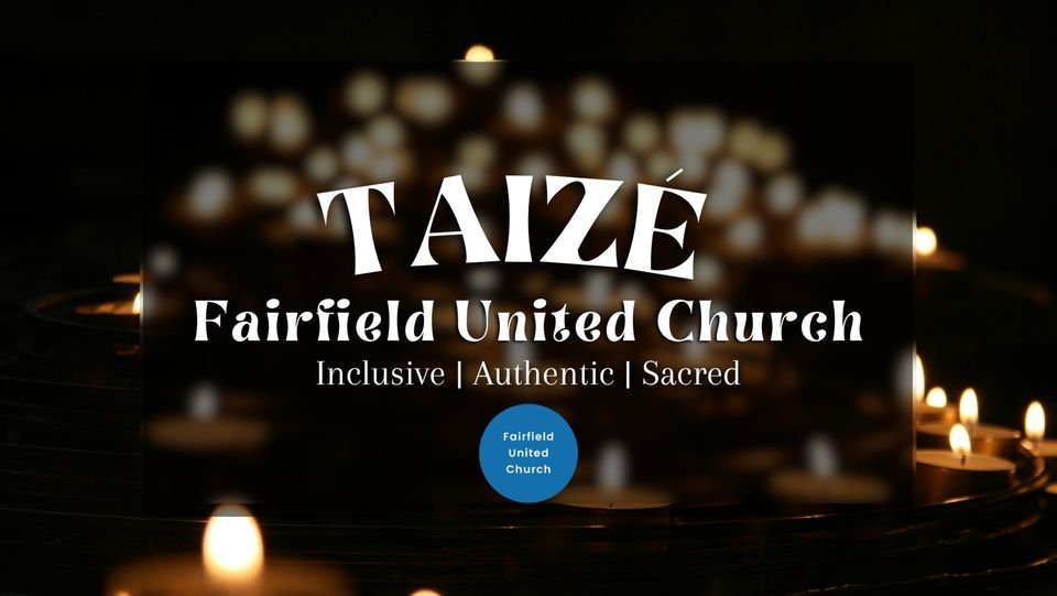 Taiz\u00e9 Worship Service with Fairfield United Church