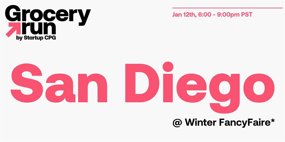 San Diego Grocery Run at Winter FancyFaire* 2026