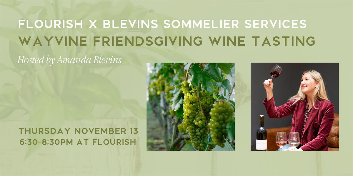 Wayvine Friendsgiving Wine Tasting - Flourish x Blevins Sommelier Services